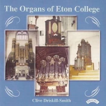 Clive Driskill-Smith - Organs of Eton College, The (Driskoll-smith) CD