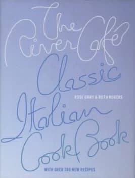 The River Caf Classic Italian Cookbook by Rose Gray Hardback