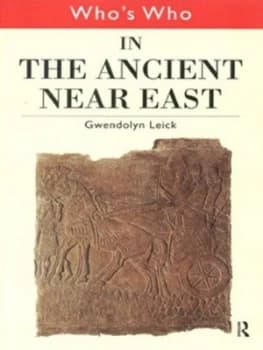 Whos Who in the Ancient near East by Gwendolyn Leick Hardback