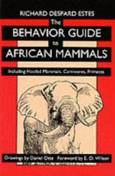 The Behavior Guide to African Mammals by Richard D. Estes Paperback