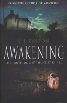 Awakening by S.J. Bolton Hardback