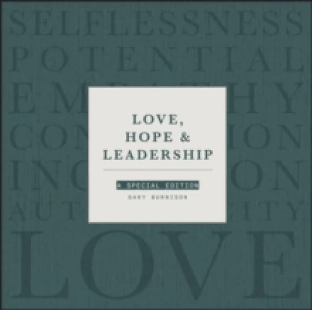 Love, Hope and Leadership : A Special Edition Hardback