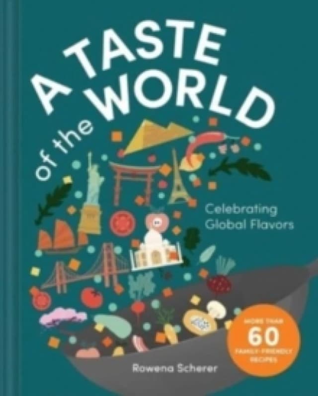 A Taste of the World : Celebrating Global Flavors (Cooking with Kids) Hardback