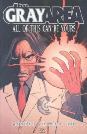 The Gray Area Volume 1 All Of This Can Be Yours by Glen Brunswick
