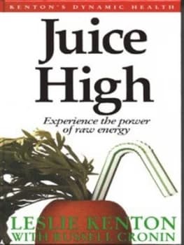 Juice High by Leslie Kenton and Russell Cronin Hardback