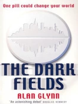 The Dark Fields by Alan Glynn Paperback