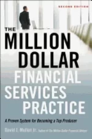 million dollar financial services practice a proven system for becoming a t