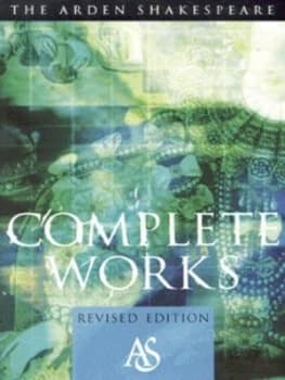 The Arden Shakespeare Complete Works by William Shakespeare Paperback