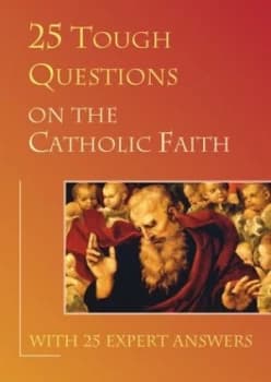 25 Tough Questions on the Catholic Faith by Mgr Keith Barltrop Book