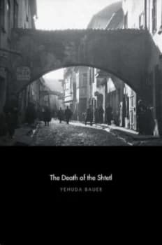 The Death of the Shtetl by Yehuda Bauer Hardback
