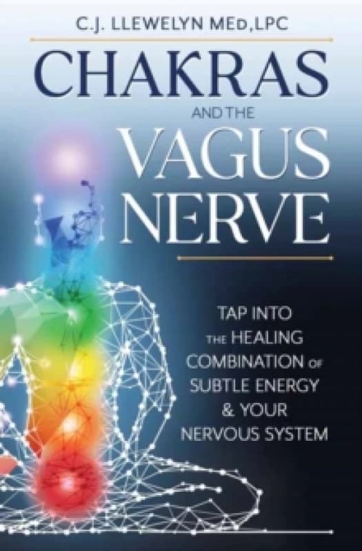 Chakras and the Vagus Nerve. Paperback. By C J Llewelyn Books