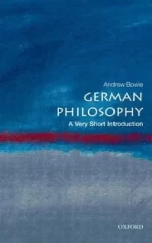 German philosophy by Andrew Bowie