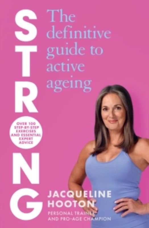 Strong : The Definitive Guide to Active Ageing Paperback / softback