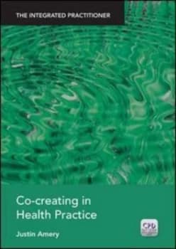 Co-Creating in Health Practice by Justin Amery Paperback