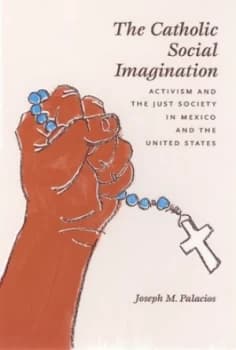 The Catholic Social Imagination by Joseph M. Palacios Book
