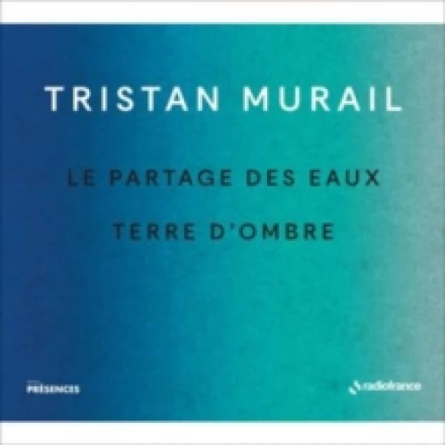 Tristan Murail: Le Partage Des Eaux/Terre D'ombre CD / Album Digipak