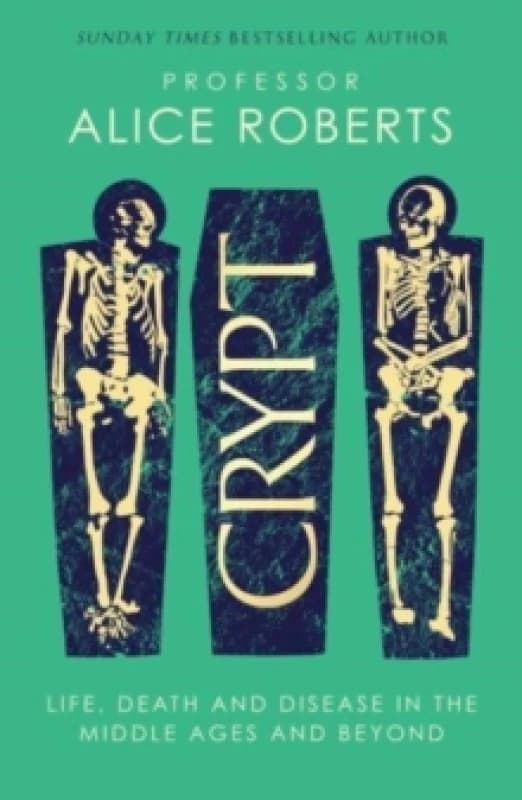 Crypt : Life, Death and Disease in the Middle Ages and Beyond Hardback