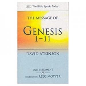 The Message of Genesis 1-11 by David John Atkinson Book