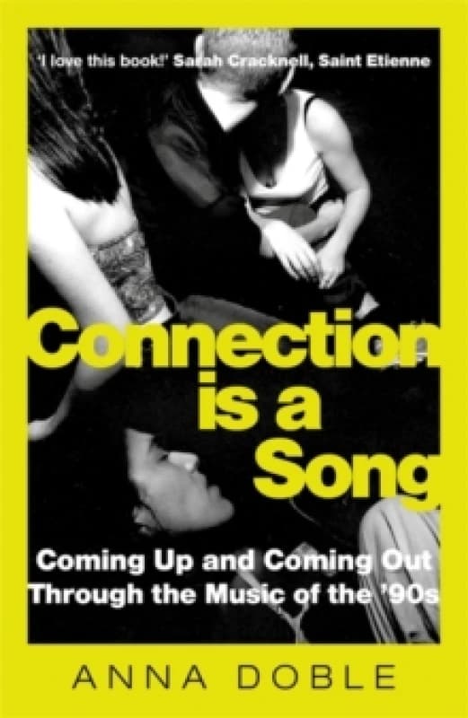 Connection is a Song : Coming Up and Coming Out Through the Music of the '90s Hardback
