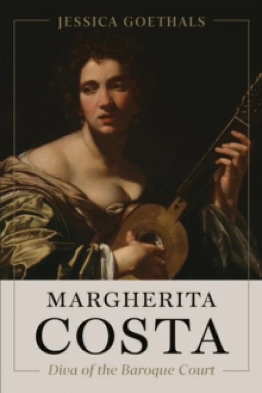 Margherita Costa, Diva of the Baroque Court Hardback