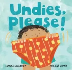 Undies, please! - Sumana Seeboruth - Board book - Used