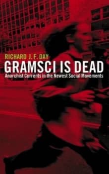 Gramsci Is Dead by Richard J. F. Day Book