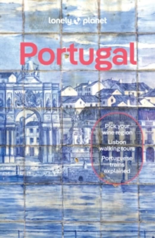 Lonely Planet Portugal : Detailed Itineraries Travel Like a Local Insider Tips Covers Lisbon, Algarve, Alentejo, Porto and more Paperback / soft