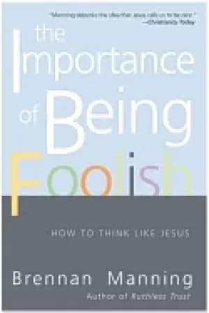 importance of being foolish how to think like jesus