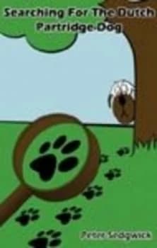 Searching for the Dutch Partridge Dog by Peter Sedgwick Paperback