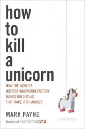 How to kill a unicorn by Mark Payne