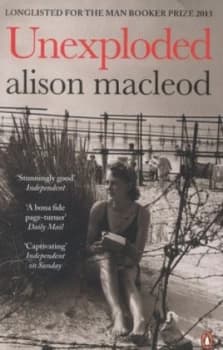 Unexploded by Alison Macleod Paperback