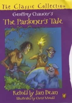 Geoffrey Chaucers the Pardoners Tale by Jan Dean and Geoffrey Chaucer and Chris Mould Hardback
