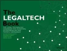 The LegalTech Book : The Legal Technology Handbook for Investors, Entrepreneurs and FinTech Visionaries