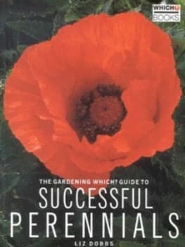 The Gardening Which Guide to Successful Perennials by Elizabeth Dobbs and Consumers Association Book