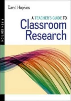 A Teachers Guide to Classroom Research by David Hopkins Paperback