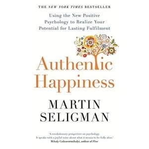 Authentic Happiness: Using the New Positive Psychology to Realise your Potential for Lasting Fulfilment by Martin Seligman...
