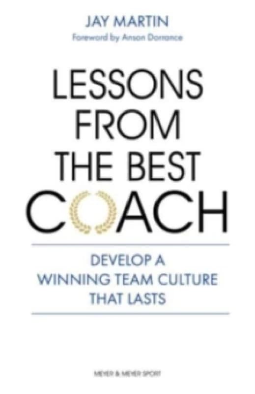 Lessons from the Best Coach : The Importance of Developing a Winning Coaching Culture Paperback / softback