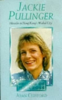 Jackie Pullinger of Hong Kong by Joan Clifford Book