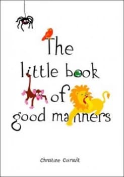 The Little Book of Good Manners by Christine Coirault Hardback