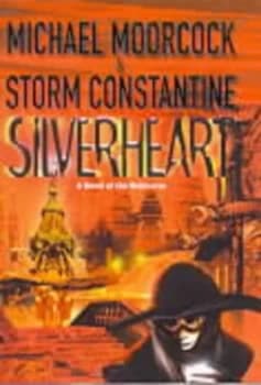 Silverheart by Michael Moorcock and Storm Constantine Paperback