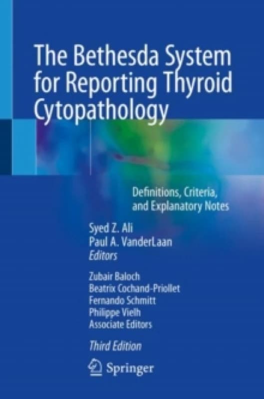 The Bethesda System for Reporting Thyroid Cytopathology : Definitions, Criteria, and Explanatory Notes Paperback / softback