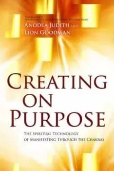 Creating on Purpose by Anodea Judith