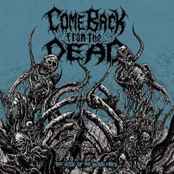 Come Back From The Dead - The Rise of the Blind Ones CD