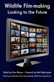 Wildlife Film-Making by Piers Warren Paperback