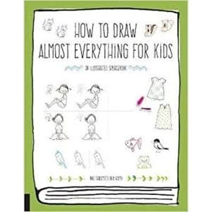 How to Draw Almost Everything for Kids Paperback / softback 2018