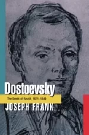 dostoevsky the seeds of revolt 1821 1849