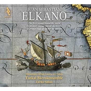 Euskal Barrokensemble - Enrike - Juan Sebastian Elkano: The First Voyage Round the World CD
