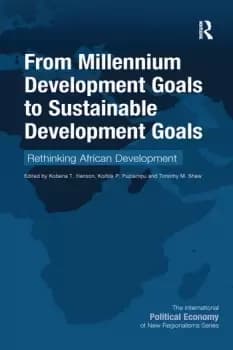 From Millennium Development Goals to Sustainable Development Goals Rethinking African Development