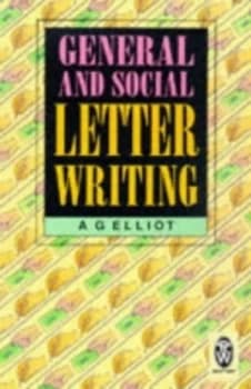 General and Social Letter Writing by A. G Elliot Paperback