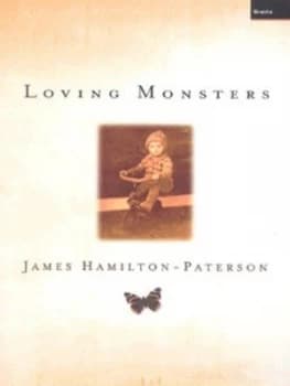 Loving Monsters by James Hamilton-Paterson Hardback